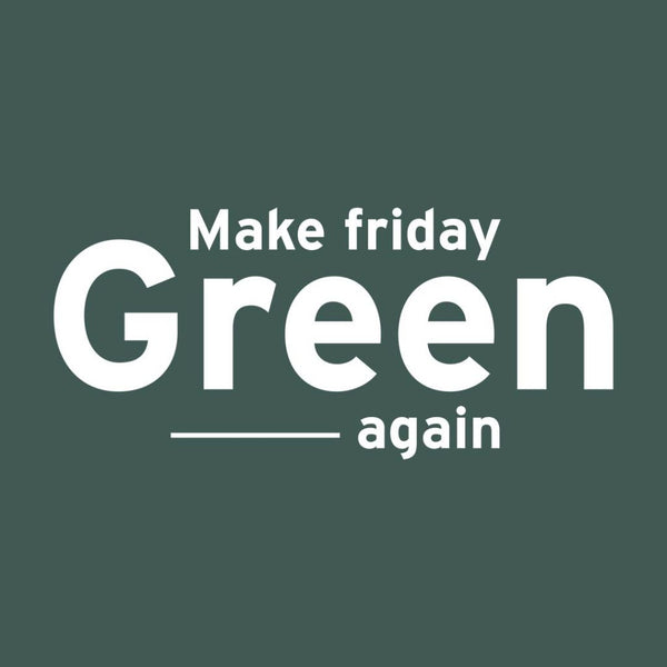 Make Friday Green Again !